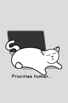 Catlover's Notebook - Blank Lined Pages - Priorities Human by Mantablast