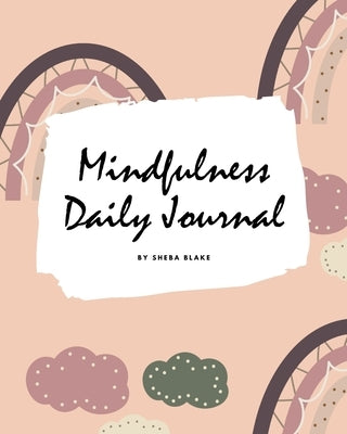 2021 Mindfulness Daily Journal (8x10 Softcover Planner / Journal) by Blake, Sheba