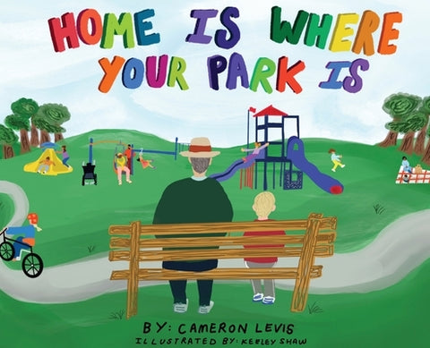 Home is Where Your Park Is by Levis, Cameron