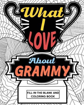 What I Love About Grammy Coloring Book by Paperland