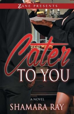 Cater to You by Ray, Shamara