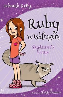 Ruby Wishfingers: Skydancer's Escape by Kelly, Deborah