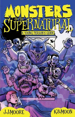 Monsters and the Supernatural: A Young Person's Guide by Moore, Jonathan J.