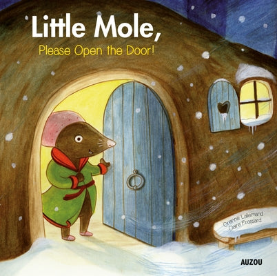 Little Mole, Please Open the Door! by Lallemand, Orianne