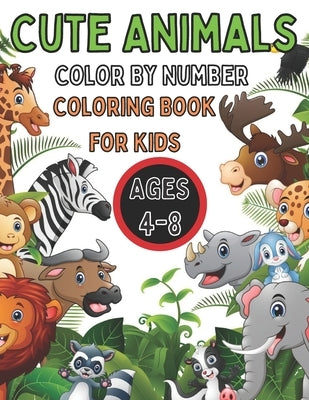 Cute Animals Color By Number Coloring Book for Kids Ages 4-8: A Fun Coloring Book with Cute Animals for Kids Ages 4-8 by Activity, Designs