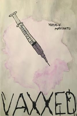 Vaxxed by Martinaitis, Natalie