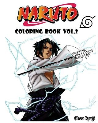 Naruto: Coloring Book: Series (Vol.2): Sketch Coloring Book by Ryuji, Shou