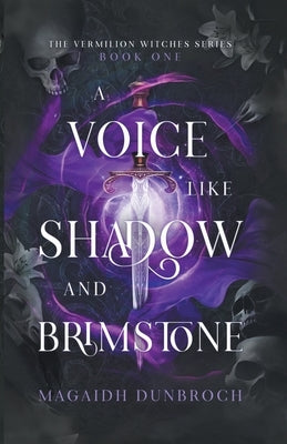 A Voice Like Shadow And Brimstone by Dunbroch, Magaidh