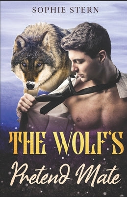 The Wolf's Pretend Mate by Stern, Sophie