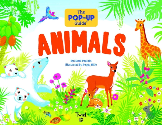 The Pop-Up Guide: Animals by Poulain, Maud