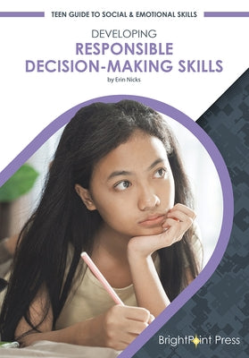 Developing Responsible Decision-Making Skills by Nicks, Erin