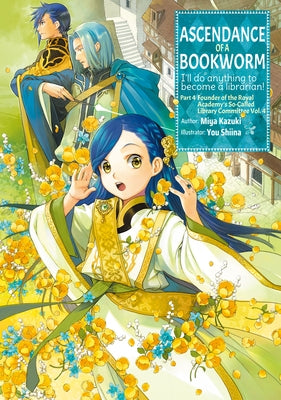 Ascendance of a Bookworm: Part 4 Volume 4 by Kazuki, Miya