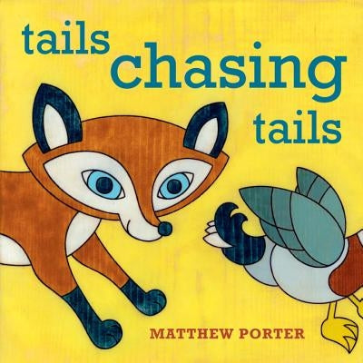 Tails Chasing Tails by Porter, Matthew