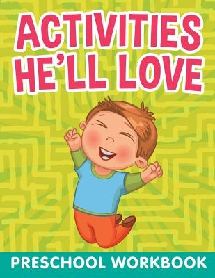 Activities He'll Love: Preschool WorkBook by Jupiter Kids