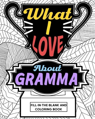 What I Love About Gramma Coloring Book by Paperland