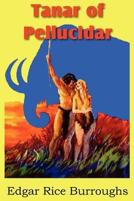 Tanar of Pellucidar by Burroughs, Edgar Rice