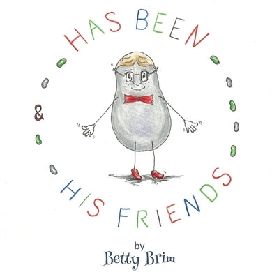 Has Been and his Friends by Brim, Betty