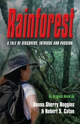 Rainforest: A Tale of Discovery, Intrigue & Passion by Boggins, Donna Sherry