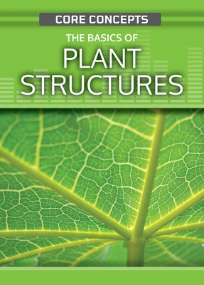 The Basics of Plant Structures by Wanjie, Anne
