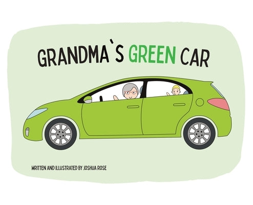 Grandma's Green Car by Rose, Joshua