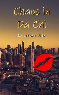 Chaos in the Chi by Miller, Latisha