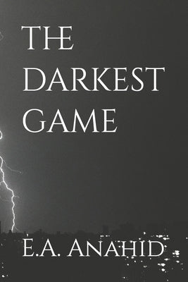 The darkest game by Anahid, E. a.