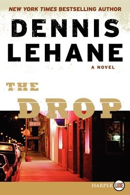 The Drop by Lehane, Dennis