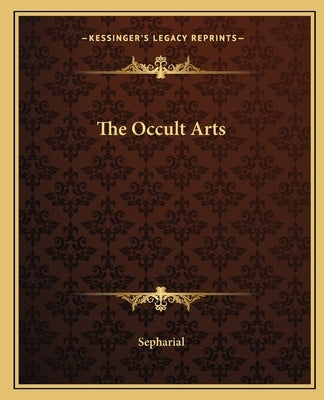 The Occult Arts by Sepharial