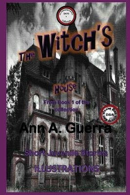 The Witch's House: Story No: 3 of Book 1 of the Collection by Guerra, Daniel