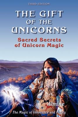 The Gift of the Unicorns, 3rd edition by Almine