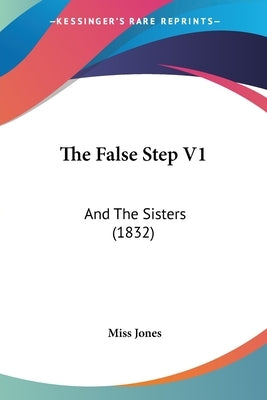 The False Step V1: And The Sisters (1832) by Jones