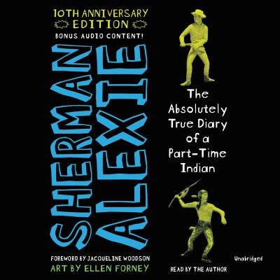 The Absolutely True Diary of a Part-Time Indian 10th Anniversary Edition by Alexie, Sherman