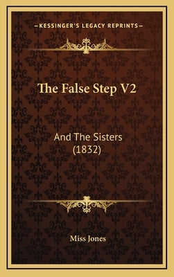 The False Step V2: And The Sisters (1832) by Jones