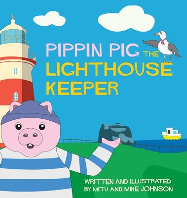 Pippin Pig The Lighthouse Keeper by Johnson, Mike