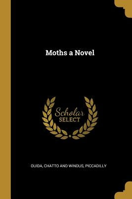 Moths a Novel by Ouida