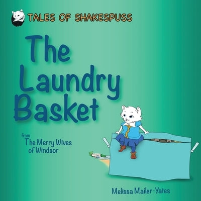 The Laundry Basket: From The Merry Wives of Windsor by Mailer-Yates, Melissa