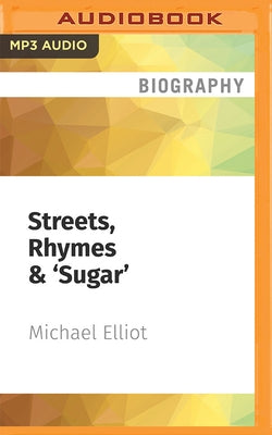 Streets, Rhymes & 'Sugar': A Hip Hop Memoir by Michael Elliot by Elliot, Michael