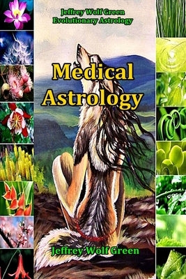 Medical Astrology by Green, Deva