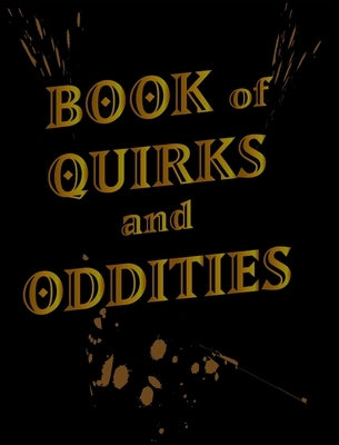 Book of Quirks and Oddities - Blank Sketchbook by Mantablast