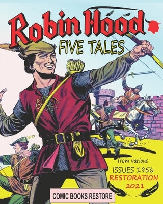 Robin Hood tales: Fives tales - edition 1956 - restored 2021 by Paulo, Carlos