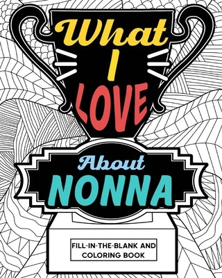 What I Love About Nonna Coloring Book by Paperland