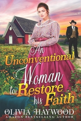 An Unconventional Woman to Restore his Faith: A Christian Historical Romance Book by Haywood, Olivia