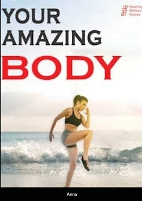 Your amazing body: Being a physiotherapist, being a dancer, being a runner - and loving it by Anna