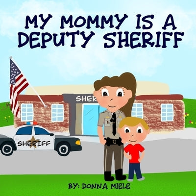 My Mommy is a Deputy Sheriff by Miele, Donna