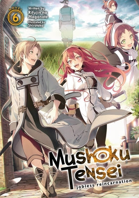 Mushoku Tensei: Jobless Reincarnation (Light Novel) Vol. 6 by Magonote, Rifujin Na