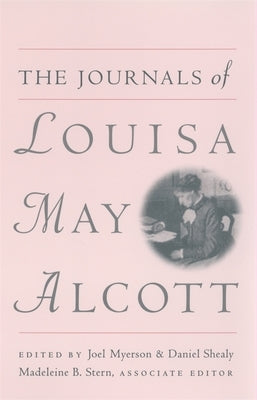 The Journals of Louisa May Alcott by Myerson, Joel