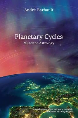 Planetary Cycles Mundane Astrology by Barbault, Andre