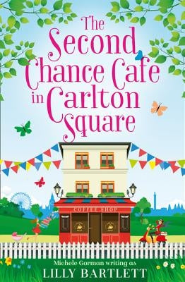 The Second Chance Café in Carlton Square by Bartlett, Lily