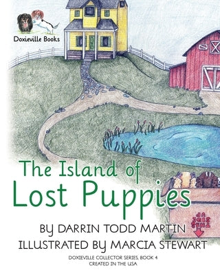 The Island of Lost Puppies by Martin, Darrin Todd