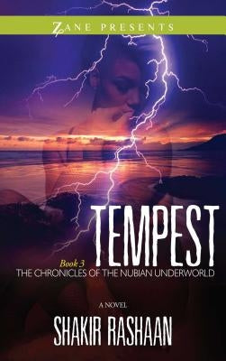 Tempest: Book Three of the Chronicles of the Nubian Underworld by Rashaan, Shakir